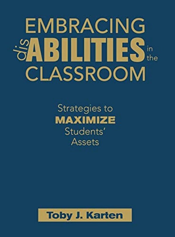 Embracing Disabilities In The Classroom: Strategies To Maximize Students' Assets-..
