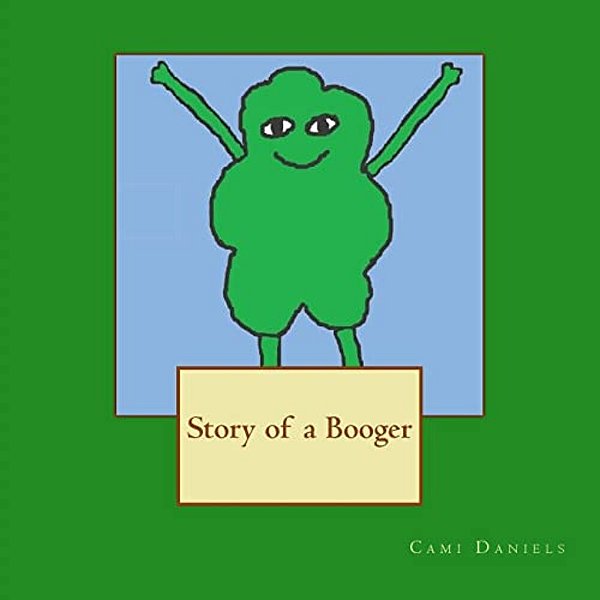 Story Of A Booger-..