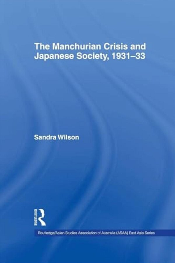 The Manchurian Crisis And Japanese Society, 1931-33-..