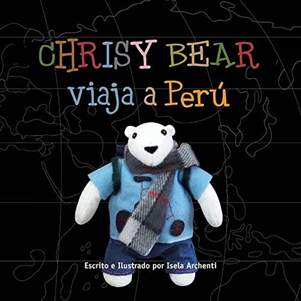 Chrisy Bear Viaja A Peru-..