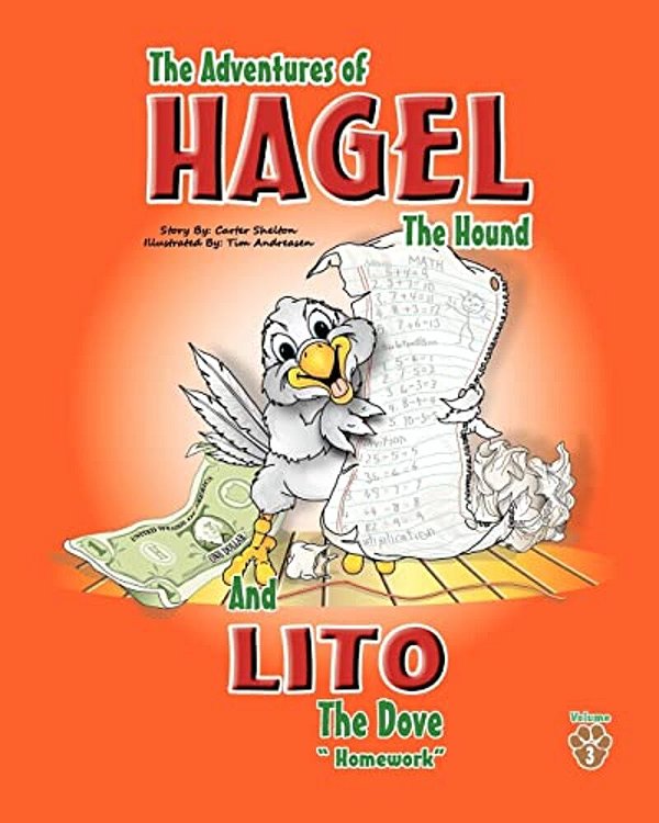 The Adventures Of Hagel The Hound: And Lito The Dove Homework-..