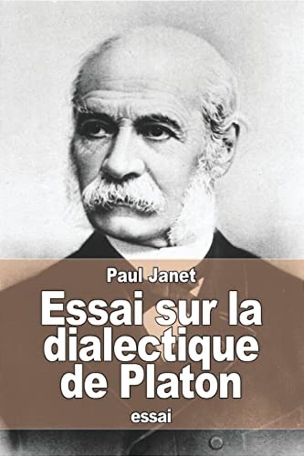 Essai Sur La Dialectique De Platon-..