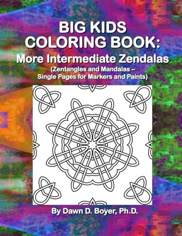 Big Kids Coloring Book: More Intermediate Zendalas (Zentangled Mandalas? Single Pages For Markers And Paints)-..