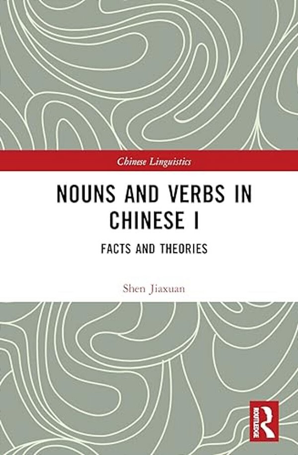 Nouns And Verbs In Chinese I: Facts And Theories-..