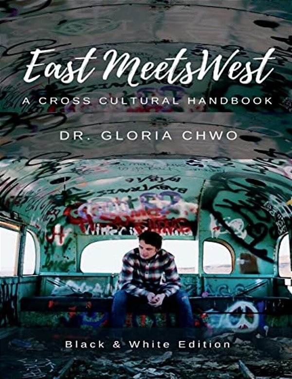 East Meets West: A Cross Cultural Handbook-..