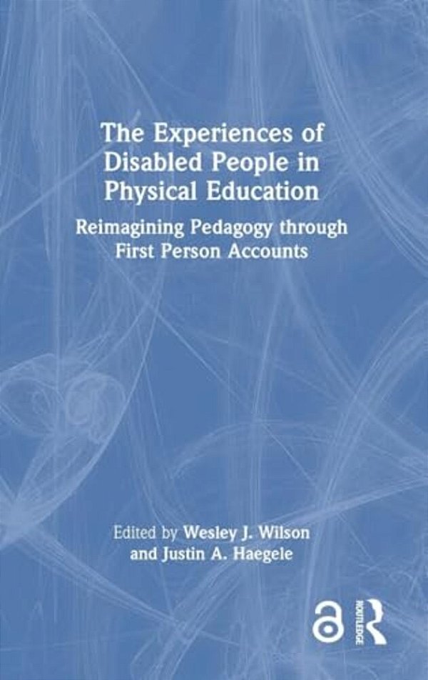 The Experiences Of Disabled People In Physical Education: Reimagining Pedagogy Through First-Person Accounts-..