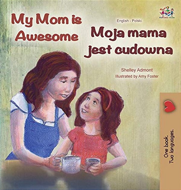 My Mom Is Awesome (English Polish Bilingual Book)-..