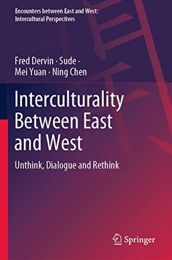 Interculturality Between East And West: Unthink, Dialogue And Rethink-..