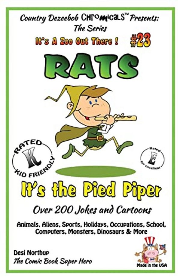 Rats - It's The Pied Piper - Over 200 Jokes + Cartoons - Animals, Aliens, Sports, Holidays, Occupations, School, Computers, Monsters, Dinosaurs & More-..