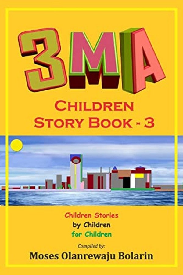 3MA Children Story Book 3: A Compendium Of Children Stories-..