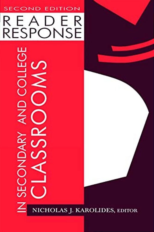 Reader Response In Secondary And College Classrooms-..