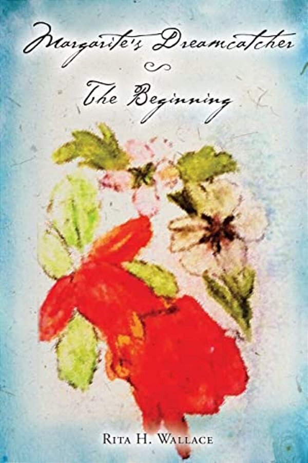 Margarite's Dreamcatcher - The Beginning-..