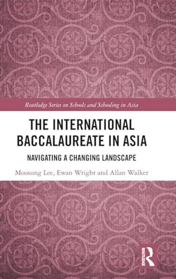 The International Baccalaureate In Asia: Navigating A Changing Landscape-..