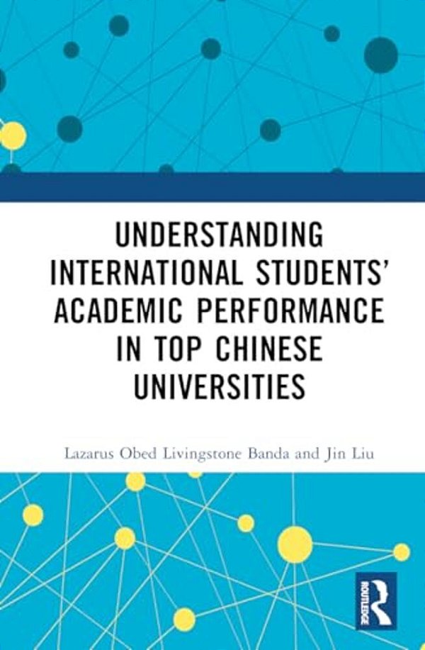Understanding International Students' Academic Performance In Top Chinese Universities-..