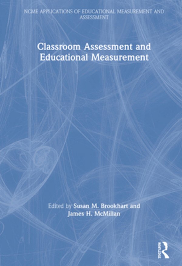 Classroom Assessment And Educational Measurement-..