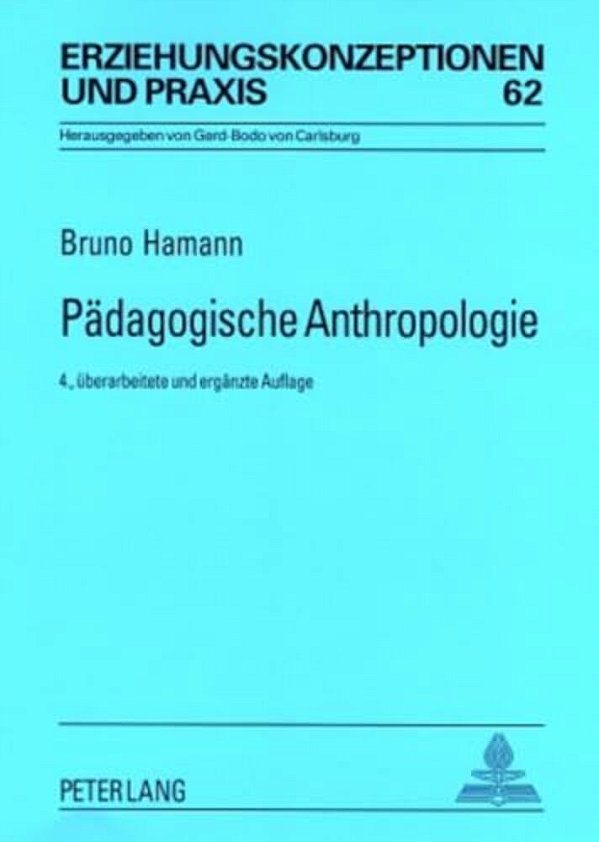 Paedagogische Anthropologie: Theorien - Modelle - Strukturen - Eine Einfuehrung-..