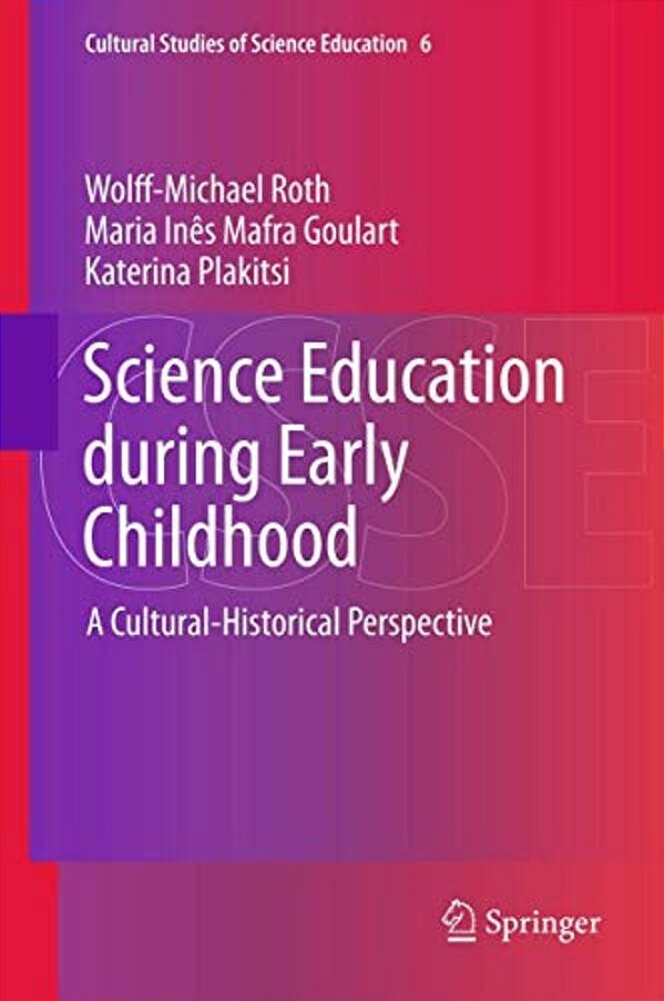Science Education During Early Childhood: A Cultural-Historical Perspective-..