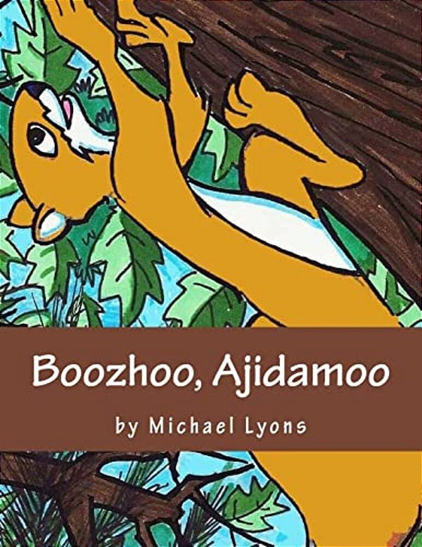 Boozhoo, Ajidamoo-..