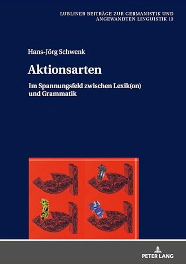 Aktionsarten: Im Spannungsfeld Zwischen Lexik(on) Und Grammatik-..