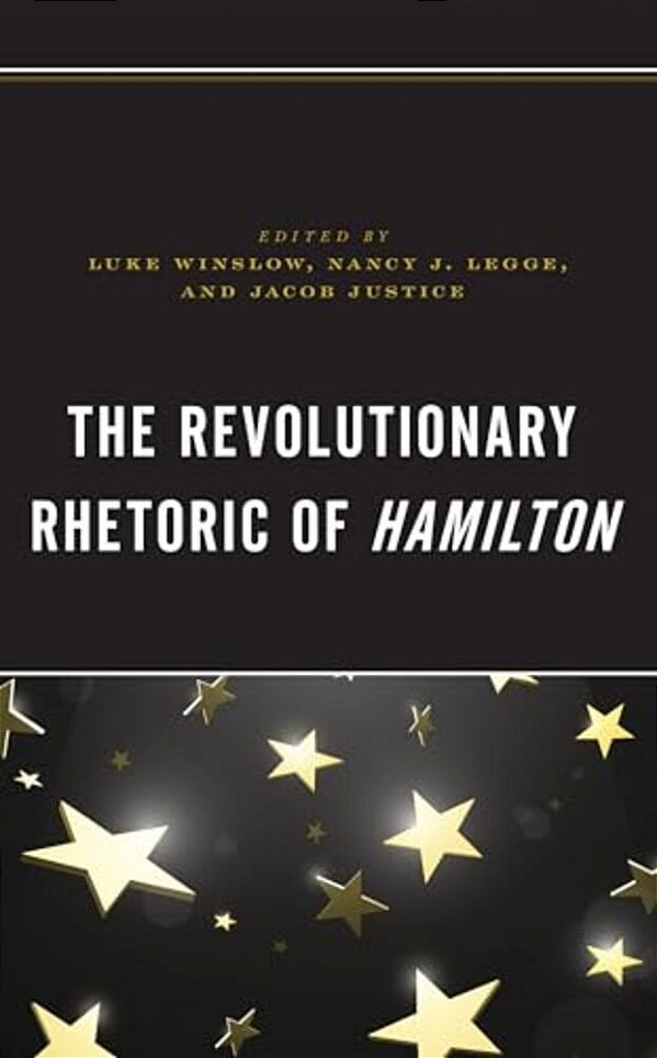 Revolutionary Rhetoric Of Hamilton-..