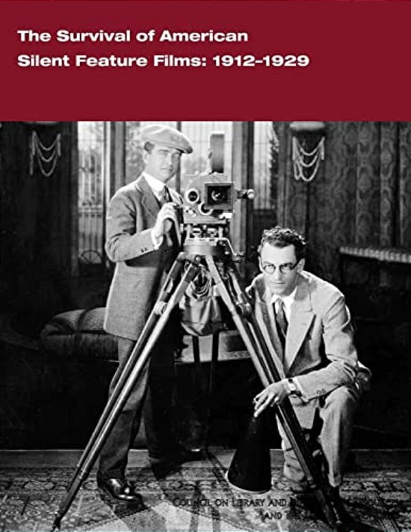 The Survival Of American Silent Feature Films: 1912-1929-..