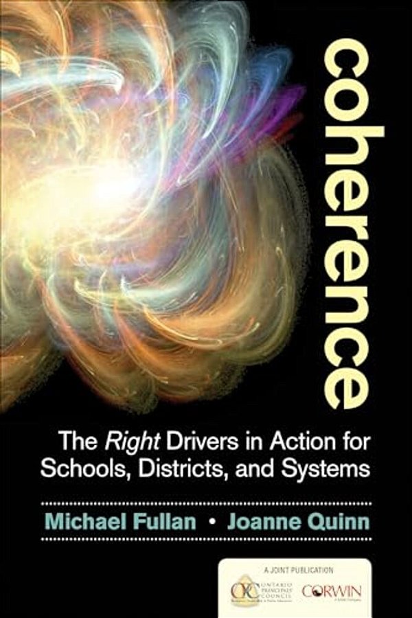 Coherence: The Right Drivers In Action For Schools, Districts, And Systems-..