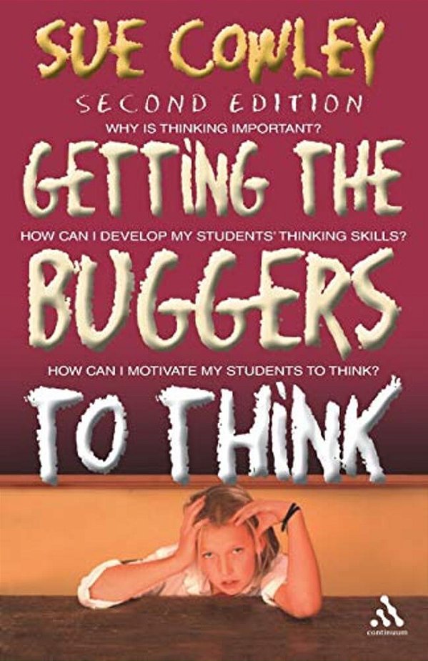 Getting The Buggers To Think-..