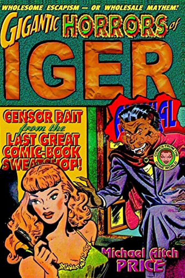 Gigantic Horrors Of Iger Annual: Comics From The Gone World-..