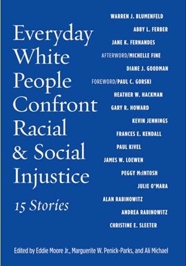 Everyday White People Confront Racial And Social Injustice: 15 Stories-..