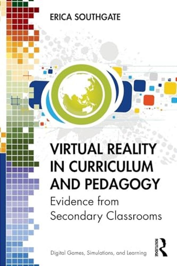 Virtual Reality In Curriculum And Pedagogy: Evidence From Secondary Classrooms-..