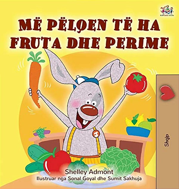 I Love To Eat Fruits And Vegetables (Albanian Children's Book)-..