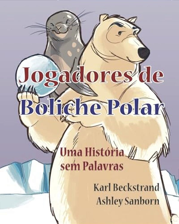 Jogadores De Boliche Polar: Uma História Sem Palavras-..