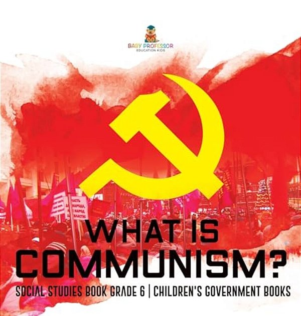What Is Communism? Social Studies Book Grade 6 Children's Government Books-..