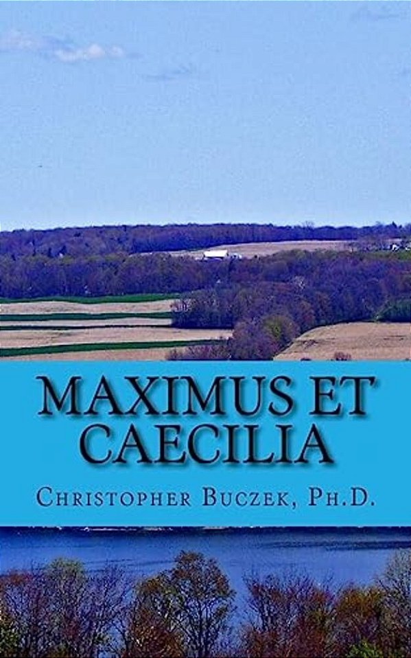 Maximus Et Caecilia: A Latin Novella-..