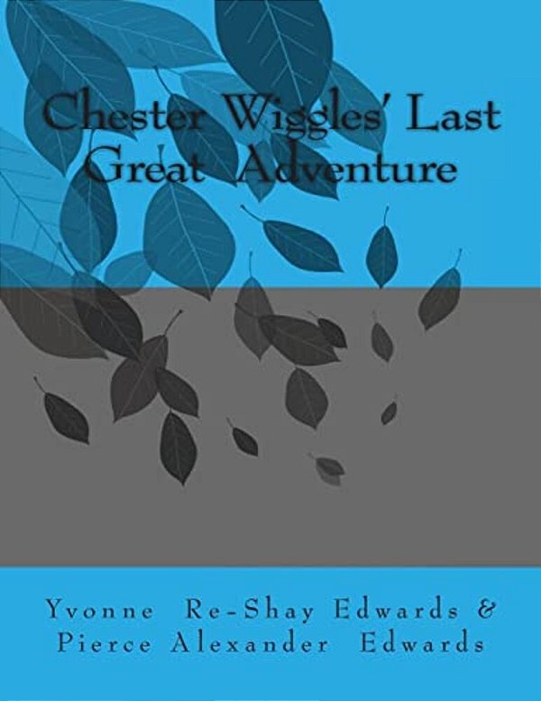 Chester Wiggles' Last Great Adventure-..