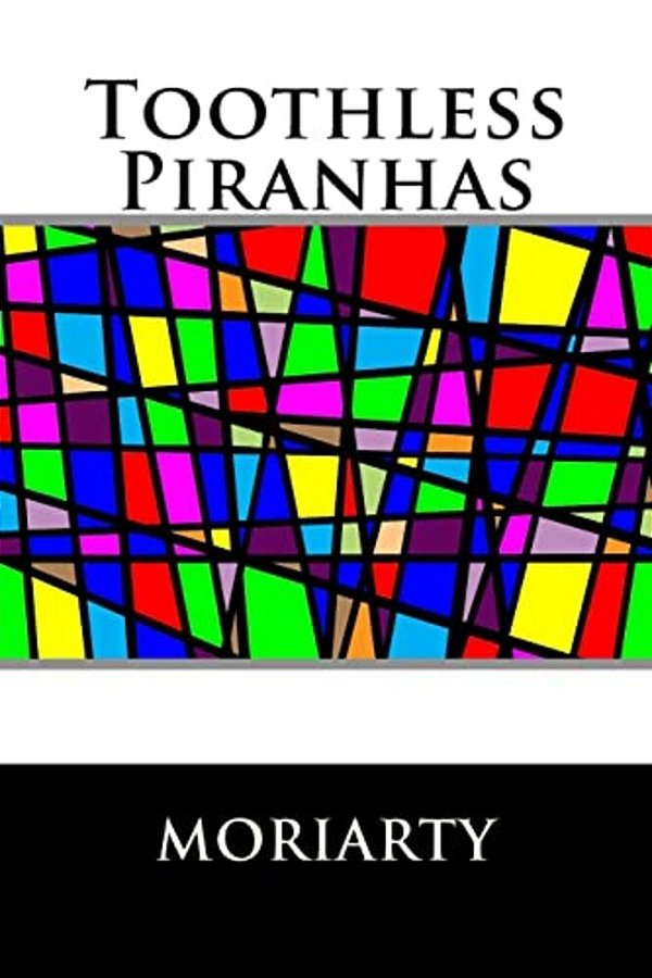 Toothless Piranhas-..