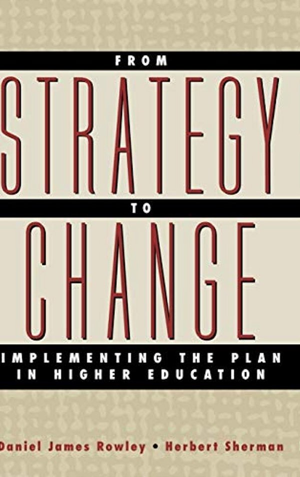 From Strategy To Change: Implementing The Plan In Higher Education-..