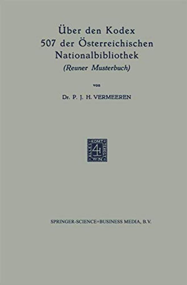 Über Den Kodex 507 Der Österreichischen Nationalbibliothek: Reuner Musterbuch-..
