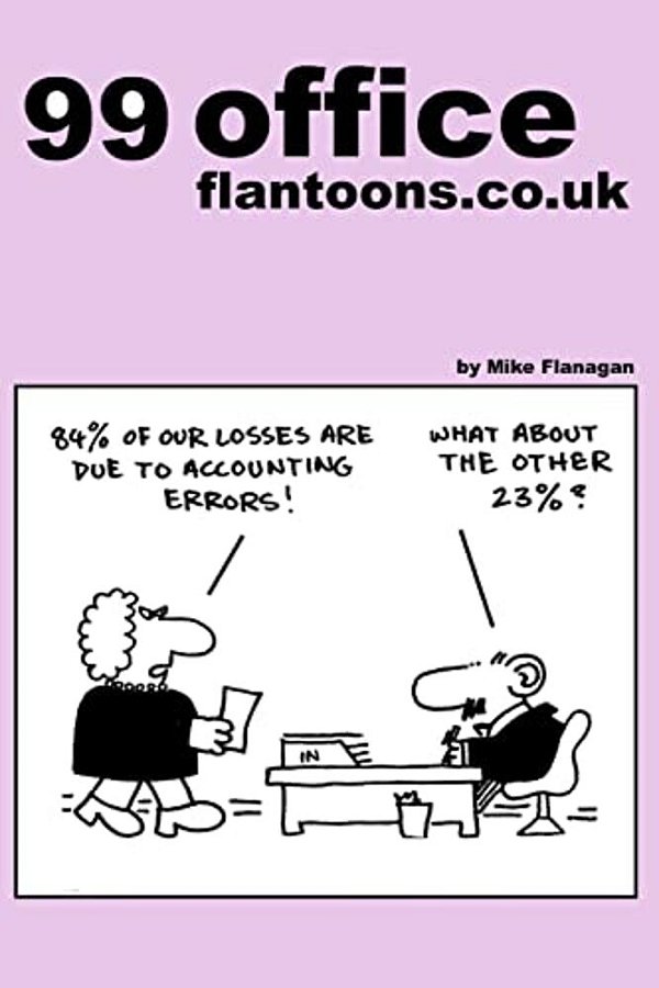99 Office Flantoons. Co. UK: 99 Great And Funny Cartoons About Office Life. -..
