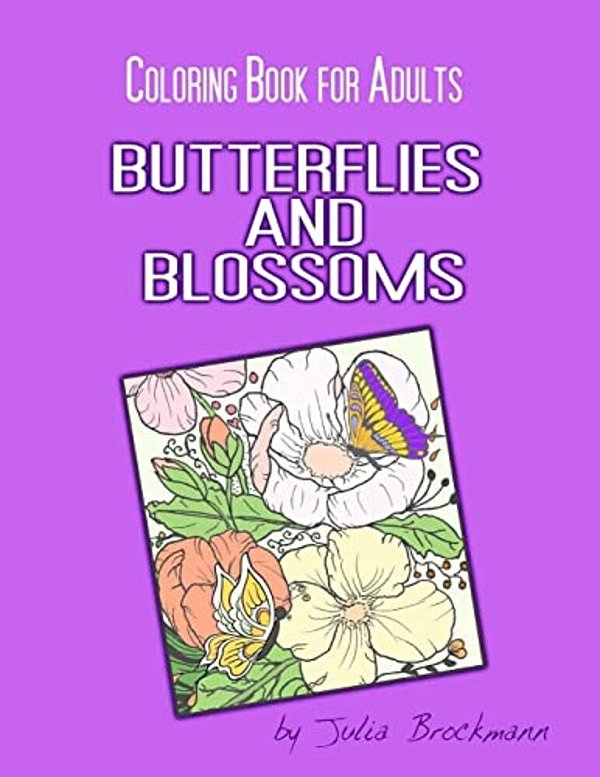 Butterflies And Blossoms: Coloring Book For Adults-..