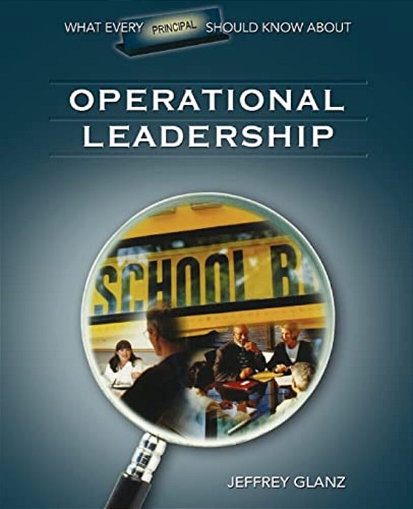 What Every Principal Should Know About Operational Leadership-..