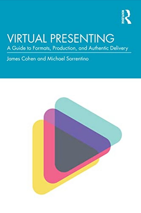 Virtual Presenting: A Guide To Formats, Production And Authentic Delivery-..