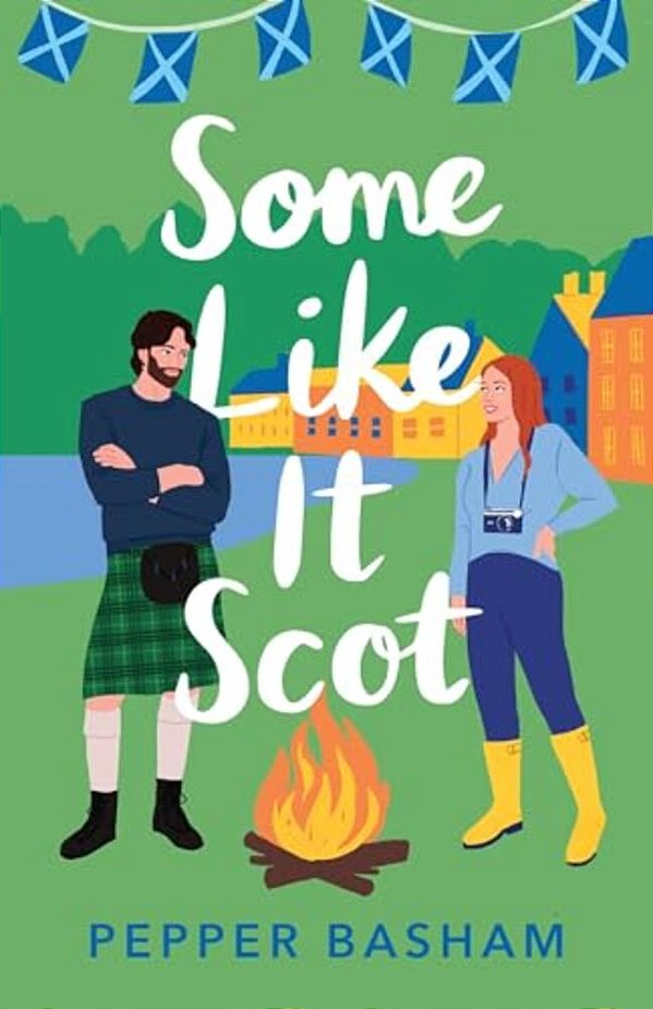 Some Like It Scot: A Delightful, Clean, Grumpy/Sunshine ROM-Com Set In Scotland-..