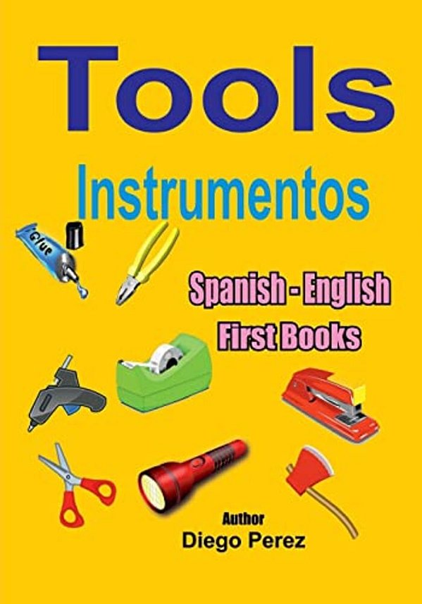 Spanish - English First Books: Tools-..