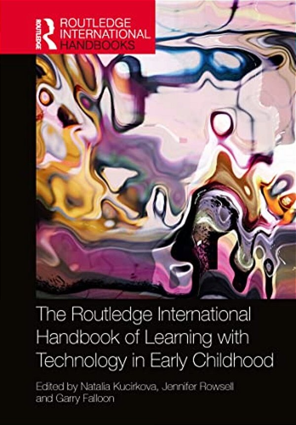 The Routledge International Handbook Of Learning With Technology In Early Childhood-..