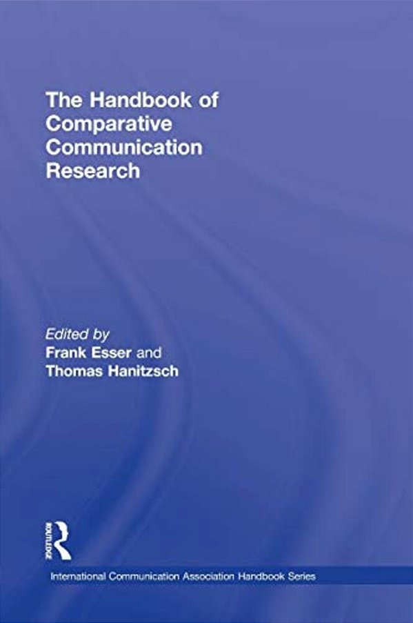 The Handbook Of Comparative Communication Research-..