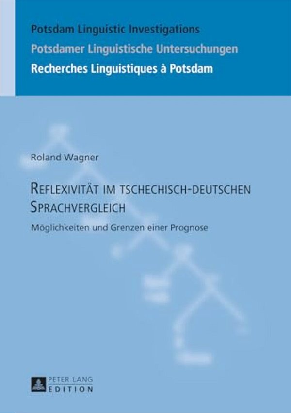 Reflexivitaet Im Tschechisch-Deutschen Sprachvergleich: Moeglichkeiten Und Grenzen Einer Prognose-..