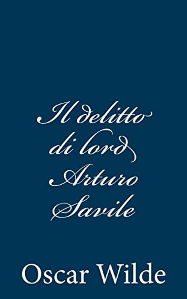 Il Delitto Di Lord Arturo Savile-..