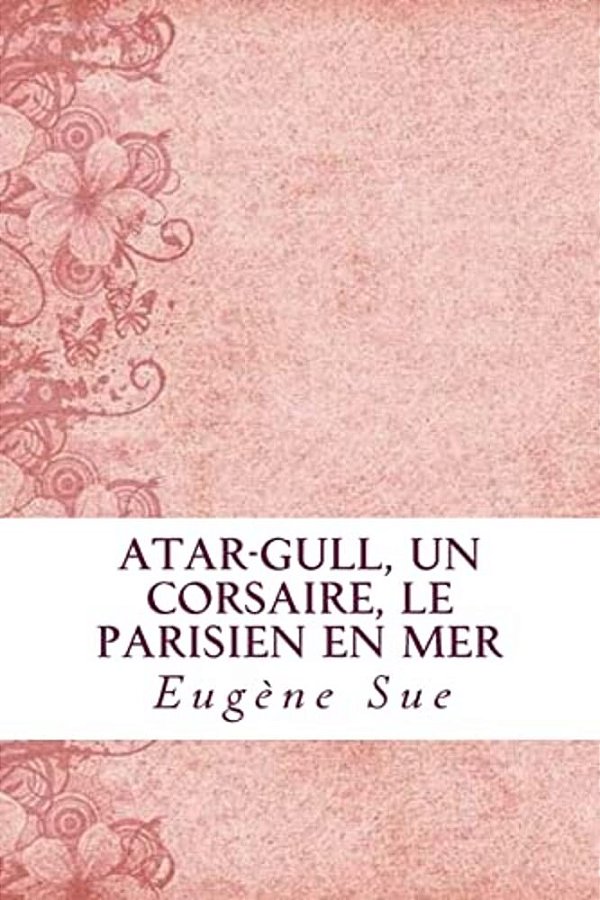 Atar-Gull, Un Corsaire, Le Parisien En Mer-..