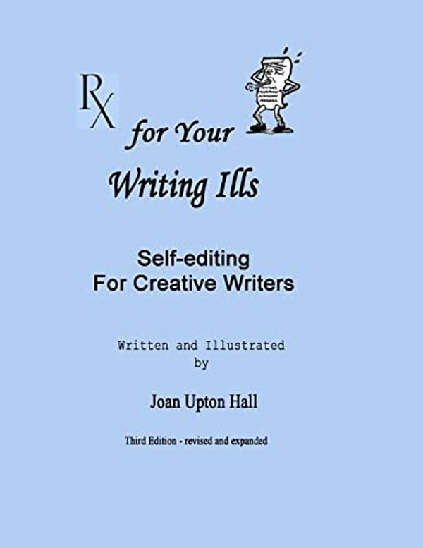 Rx For Your Writing Ills: Self-Editing For Creative Writers-..